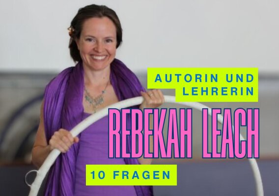 10 Questions with Rebekah Leach, international author and teacher of the Aerial Arts - 