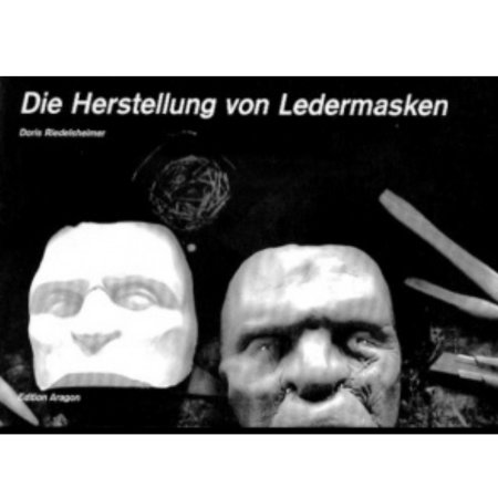 Book - Die Herstellung von Ledermasken by Doris Riedelsheimer
