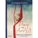 Buch - Dancing on Aerial Silk – Elements and Choreography, Ana Drago (Handbuch Vertikaltuch, Englisch)